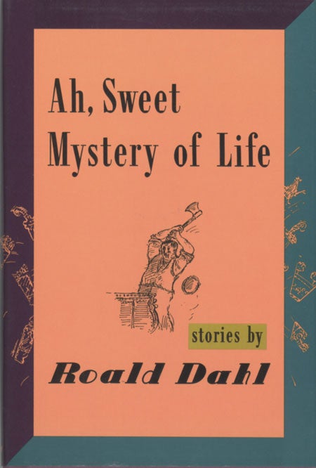 (#128408) AH, SWEET MYSTERY OF LIFE: STORIES. Roald Dahl.