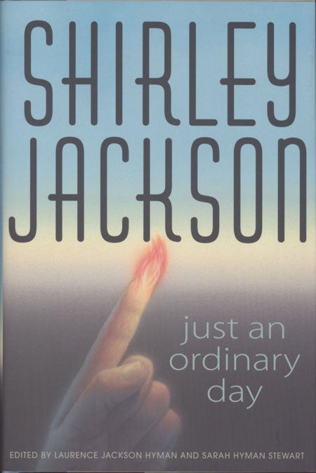 (#128442) JUST AN ORDINARY DAY ... Edited by Laurence Jackson Hyman and Sarah Hyman Stewart. Shirley Jackson.