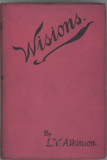 (#128517) "WISIONS": A SELECTION OF STORIES. L. Vero Atkinson.