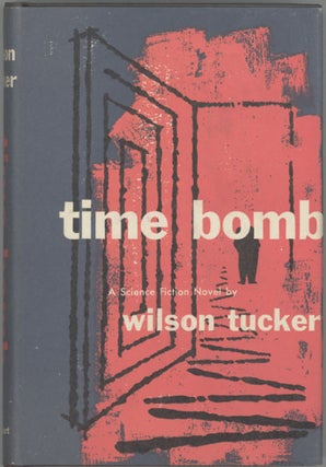 #128699) TIME BOMB. Wilson Tucker