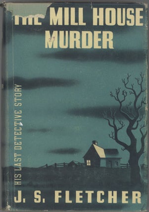 #128790) THE MILL HOUSE MURDER: BEING THE LAST OF THE ADVENURES OF RONALD CAMBERWELL. Fletcher