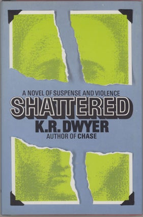 #128972) SHATTERED. Dean Koontz, "K. R. Dwyer."