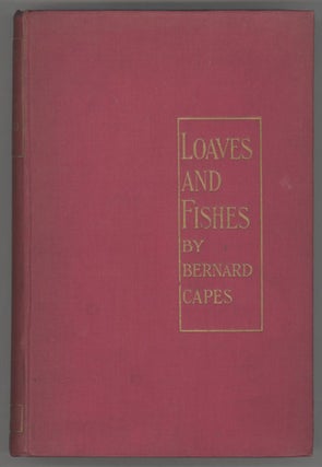 #130233) LOAVES AND FISHES. Bernard Capes, Edward Joseph