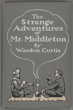 #130259) THE STRANGE ADVENTURES OF MR. MIDDLETON. Wardon Allan Curtis