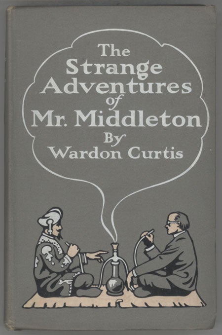 (#130259) THE STRANGE ADVENTURES OF MR. MIDDLETON. Wardon Allan Curtis.