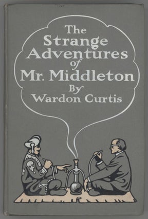 #130261) THE STRANGE ADVENTURES OF MR. MIDDLETON. Wardon Allan Curtis