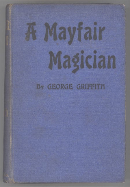 (#130302) A MAYFAIR MAGICIAN: A ROMANCE OF CRIMINAL SCIENCE. George Griffith, George Chetwynd Griffith-Jones.