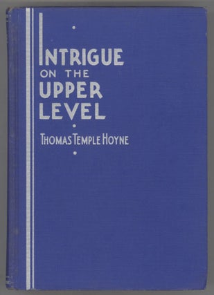 #130320) INTRIGUE ON THE UPPER LEVEL ... A STORY OF CRIME, LOVE, ADVENTURE AND REVOLT IN 2050 A....