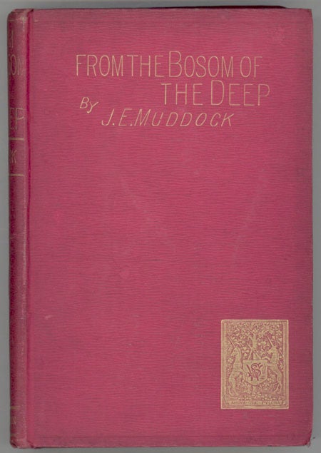 (#130405) FROM THE BOSOM OF THE DEEP. James Edward Preston Muddock.