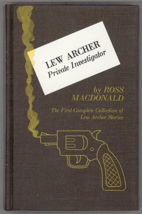 #130494) LEW ARCHER: PRIVATE INVESTIGATOR. Kenneth Millar, "Ross Macdonald."