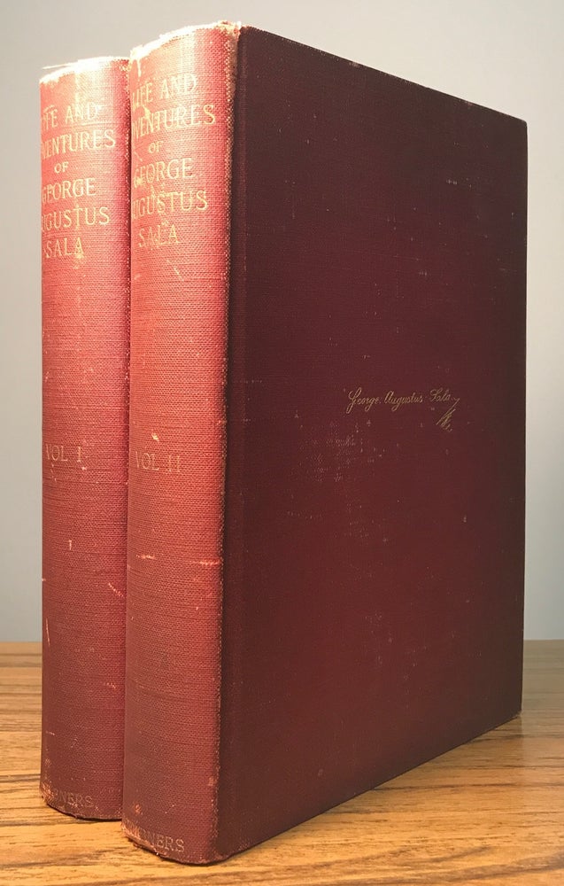(#130518) THE LIFE AND ADVENTURES OF GEORGE AUGUSTUS SALA WRITTEN BY HIMSELF. George Augustus Henry Fairfield Sala.