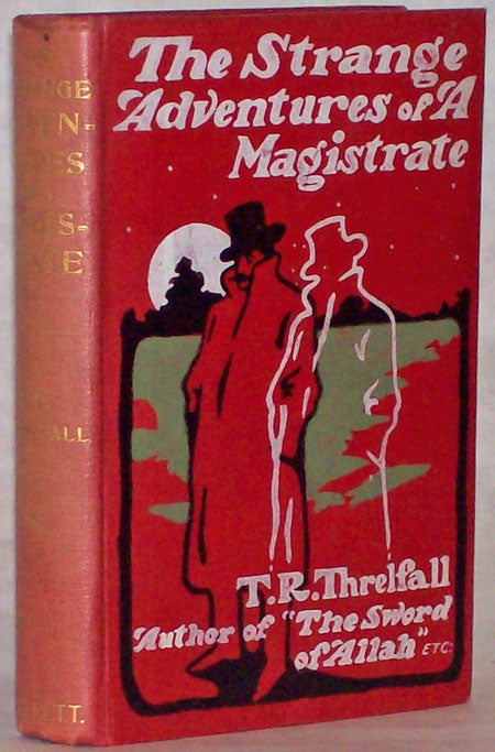 (#130569) STRANGE ADVENTURES OF A MAGISTRATE. T. R. Threlfall.