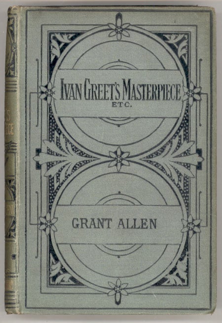(#130593) IVAN GREET'S MASTERPIECE ETC. Grant Allen, Charles Grant Blairfindie Allen.