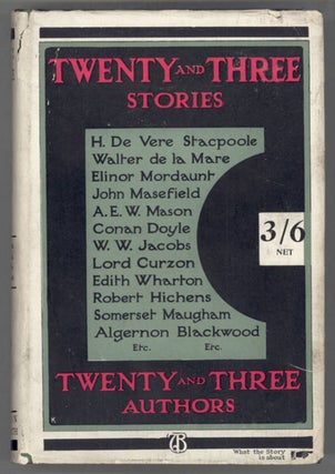 #130634) TWENTY AND THREE STORIES BY TWENTY AND THREE AUTHORS. Ernest and Rhys, Dawson-Scott