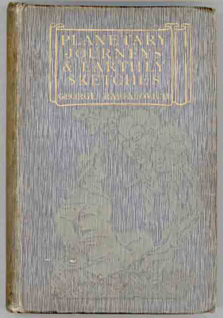 (#130672) PLANETARY JOURNEYS AND EARTHLY SKETCHES. George Raffalovich.