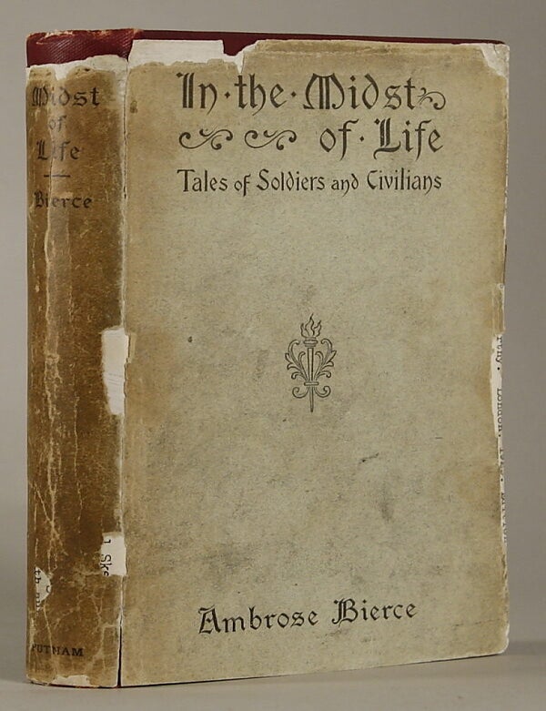 (#130685) IN THE MIDST OF LIFE: TALES OF SOLDIERS AND CIVILIANS. Ambrose Bierce.