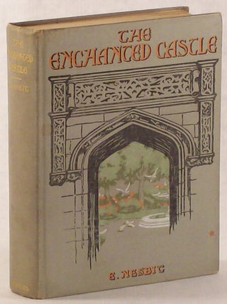 #130768) THE ENCHANTED CASTLE. Nesbit, Mrs. Hubert Bland