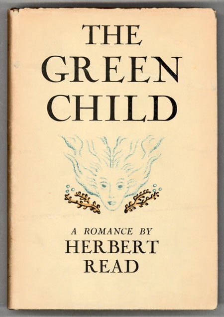 (#130776) THE GREEN CHILD: A ROMANCE. Herbert Read.