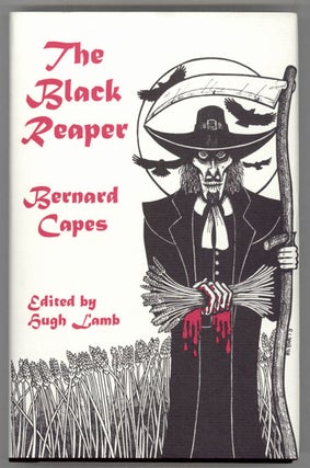 #130869) THE BLACK REAPER. Edited by Hugh Lamb. Bernard Capes, Edward Joseph