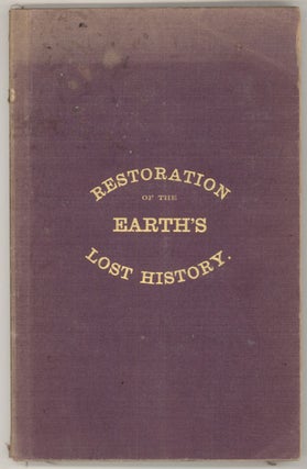 #131010) RESTORATION OF THE EARTH'S LOST HISTORY. THE PAST, PRESENT, AND COMING STATE OF OUR...