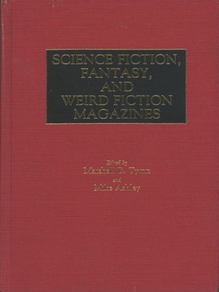 #131044) SCIENCE FICTION, FANTASY AND WEIRD FICTION MAGAZINES. Marshall B. Tymn, Michael Ashley