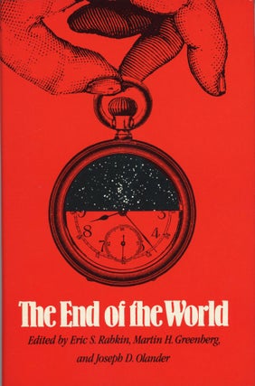 #131093) THE END OF THE WORLD. Eric S. Rabkin, Martin H. Greenberg, Joseph D. Olander