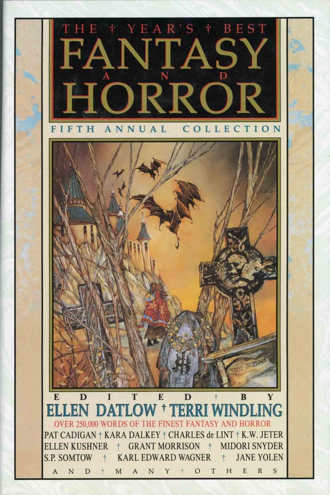 (#131124) THE YEAR'S BEST FANTASY AND HORROR, FIFTH ANNUAL COLLECTION. Ellen Datlow, Terri Windling.