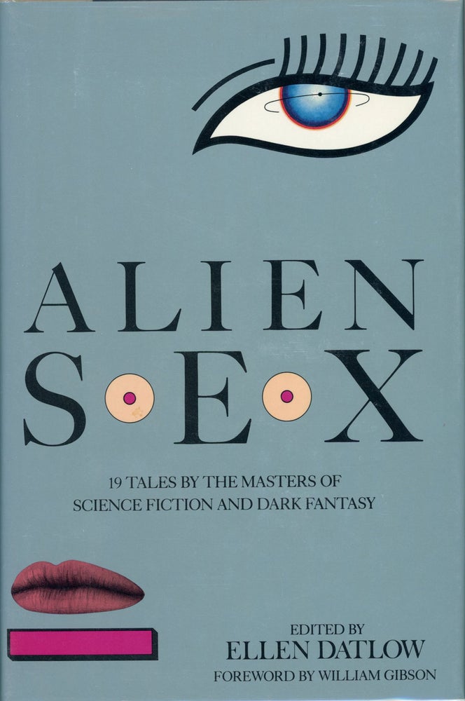 (#131158) ALIEN SEX ... 19 TALES BY THE MASTERS OF SCIENCE FICTION AND DARK FANTASY. Ellen Datlow.