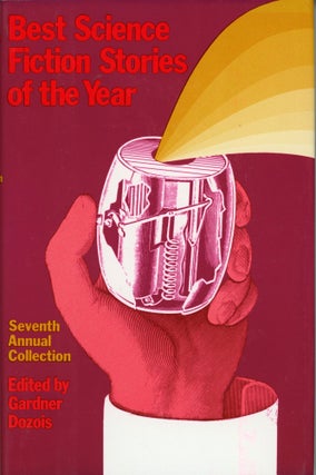 #131187) BEST SCIENCE FICTION STORIES OF THE YEAR, SEVENTH ANNUAL COLLECTION. Gardner Dozois