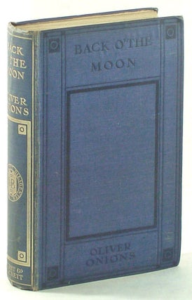 #131450) BACK O' THE MOON AND OTHER STORIES. Oliver Onions, George Oliver