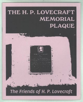 #131612) THE H. P. LOVECRAFT MEMORIAL PLAQUE. Howard Phillips Lovecraft, The. S. T. Joshi Friends...
