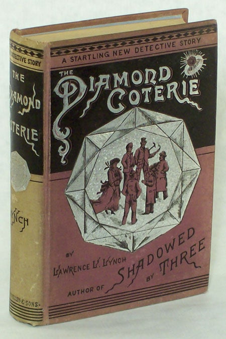 (#131702) THE DIAMOND COTERIE. By Lawrence L. Lynch [pseudonym]. Emma Murdoch Van Deventer, "Lawrence L. Lynch."