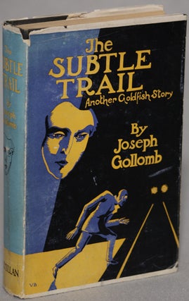 #132174) THE SUBTLE TRAIL. Joseph Gollomb
