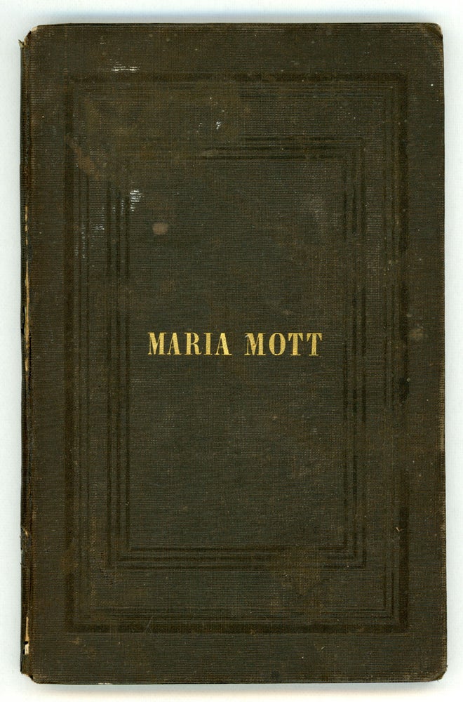 (#132266) A SHORT ACCOUNT OF THE LIFE AND LAST ILLNESS OF MARIA MOTT, WHO DEPARTED THIS LIFE THE 4TH OF 9TH MO. 1847, AGED 12 YEARS. Anonymous.