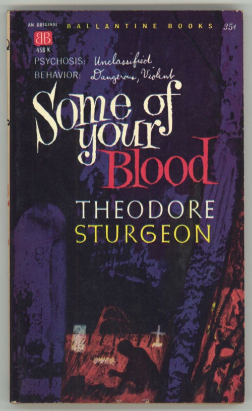 (#132384) SOME OF YOUR BLOOD. Theodore Sturgeon.