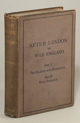 #133020) AFTER LONDON; OR, WILD ENGLAND. Richard Jefferies