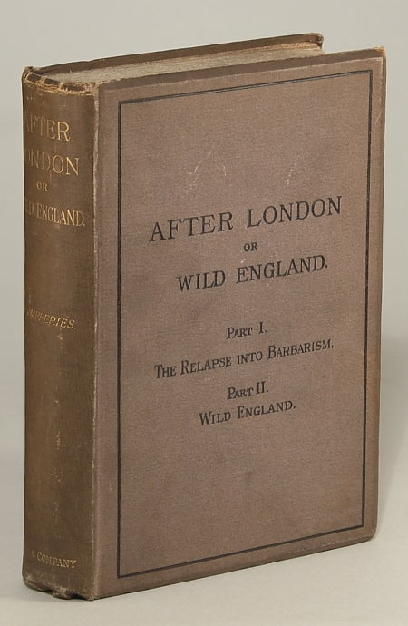(#133020) AFTER LONDON; OR, WILD ENGLAND. Richard Jefferies.