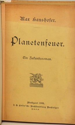 #133034) PLANETENFEUER. EIN ZUKUNFTSROMAN. Max Haushofer