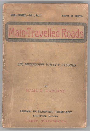 #133074) MAIN-TRAVELLED ROADS: SIX MISSISSIPPI VALLEY STORIES. Hamlin Garland