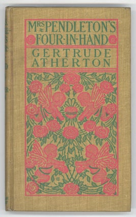 #133189) MRS. PENDLETON'S FOUR-IN-HAND. Gertrude Atherton, Franklin