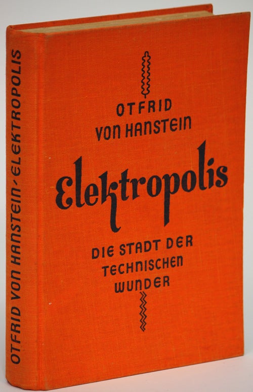 (#133213) ELEKTROPOLIS. DIE STADT DER TECHNISCHEN WUNDER. EIN ZUKUNFTSROMAN. Otfrid von Hanstein.