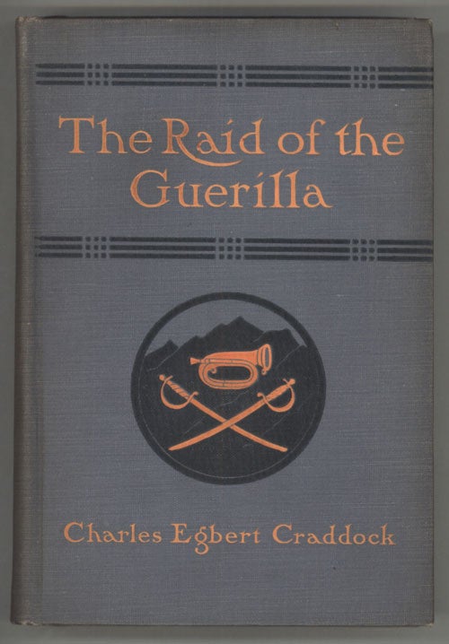 (#133310) THE RAID OF THE GUERILLA AND OTHER STORIES. Mary Noailles Murfree, "Charles Egbert Craddock."