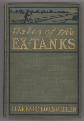 #133315) TALES OF THE EX-TANKS: A BOOK OF HARD-LUCK STORIES. Clarence Louis Cullen