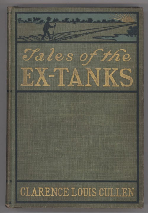 (#133315) TALES OF THE EX-TANKS: A BOOK OF HARD-LUCK STORIES. Clarence Louis Cullen.