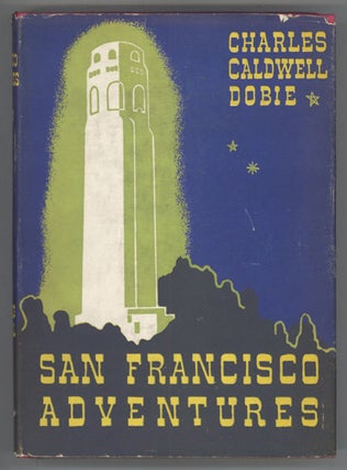 #133332) SAN FRANCISCO ADVENTURES. Charles Caldwell Dobie