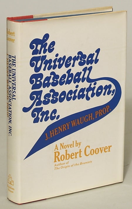 (#133446) THE UNIVERSAL BASEBALL ASSOCIATION, INC. J. HENRY WAUGH, PROP. Robert Coover.