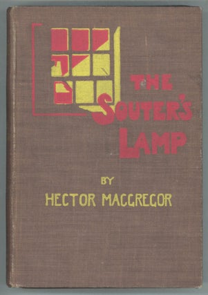 #133477) THE SOUTER'S LAMP AND OTHER STORIES. Hector MacGregor