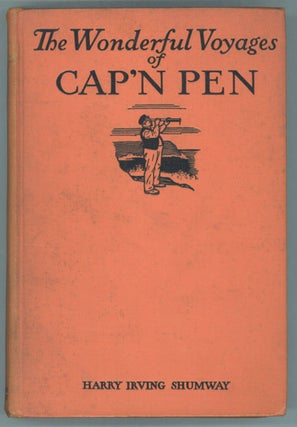 #133535) THE WONDERFUL VOYAGES OF CAP'N PEN. Harry Irving Shumway