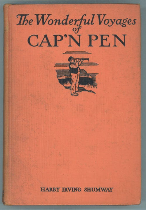 (#133535) THE WONDERFUL VOYAGES OF CAP'N PEN. Harry Irving Shumway.