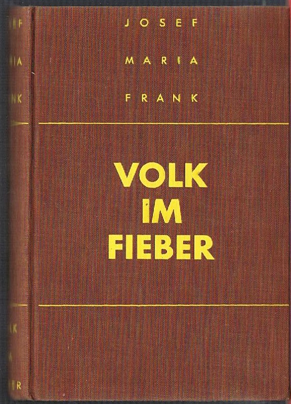 (#133928) VOLK IM FIEBER. ROMAN. Josef Maria Frank.